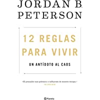 12 reglas para vivir: Un antídoto al caos (No Ficción)